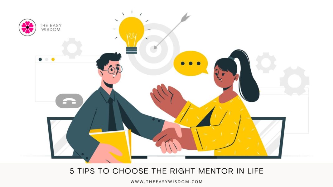 How To Choose a Mentor in Life Who's Right For You- 5 Tips-www.theeasywisdom.com