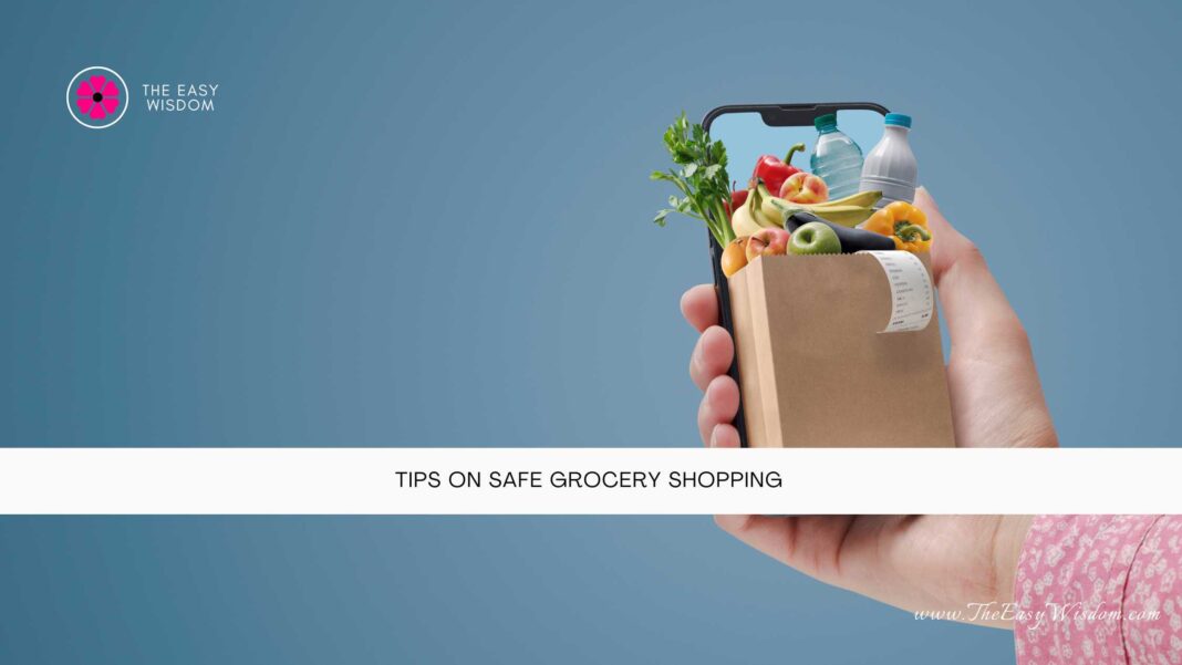 Tips For Safe Grocery Shopping- The Easy Wisdom- www.TheEasyWisdom.com