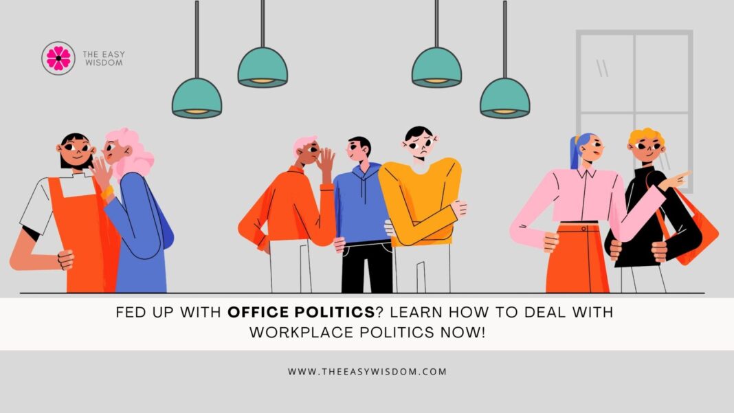 Victim of Office Politics? Diffuse Workplace Politics Now- www.theeasywisdom.com