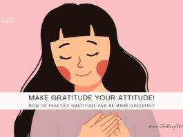 Make Gratitude Your Attitude: How To Practice Gratitude and Be More Grateful! The Easy Wisdom - www.theeasywisdom.com