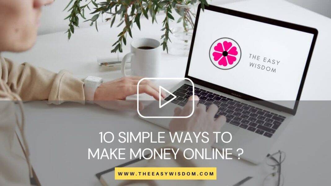 Simple ways to make money online-the easy wisdom- www.theeasywisdom.com