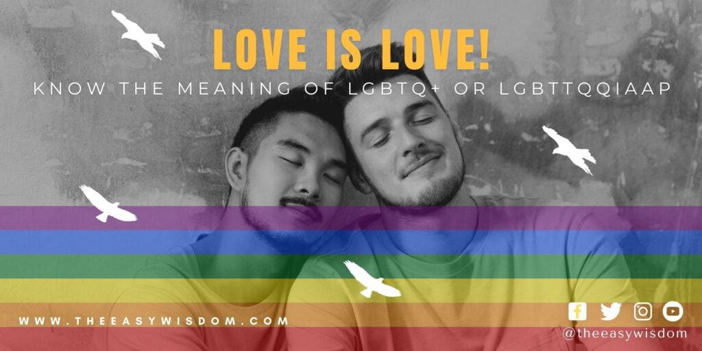 LGBTTQQIAAP Meaning-Do You Know The Meaning of LGBTQ+? The Easy Wisdom