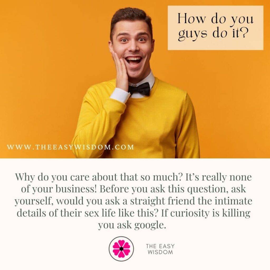 Things Not To Say To Your Gay Friends-www.theeasywisdom.com