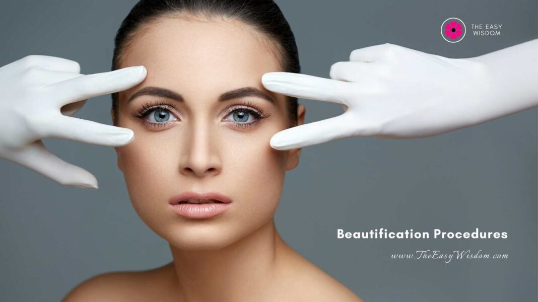 Beautification Procedures For Desired Facial Appearance- www.theeasywisdom.com