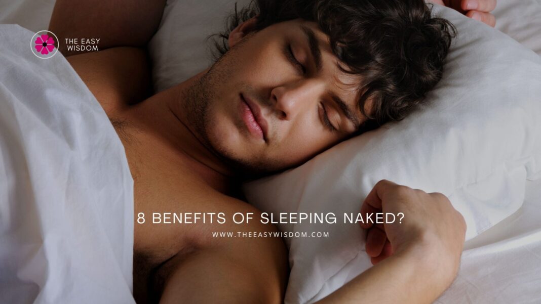 benefits and advantages of sleeping naked- www.theeasywisdom.com