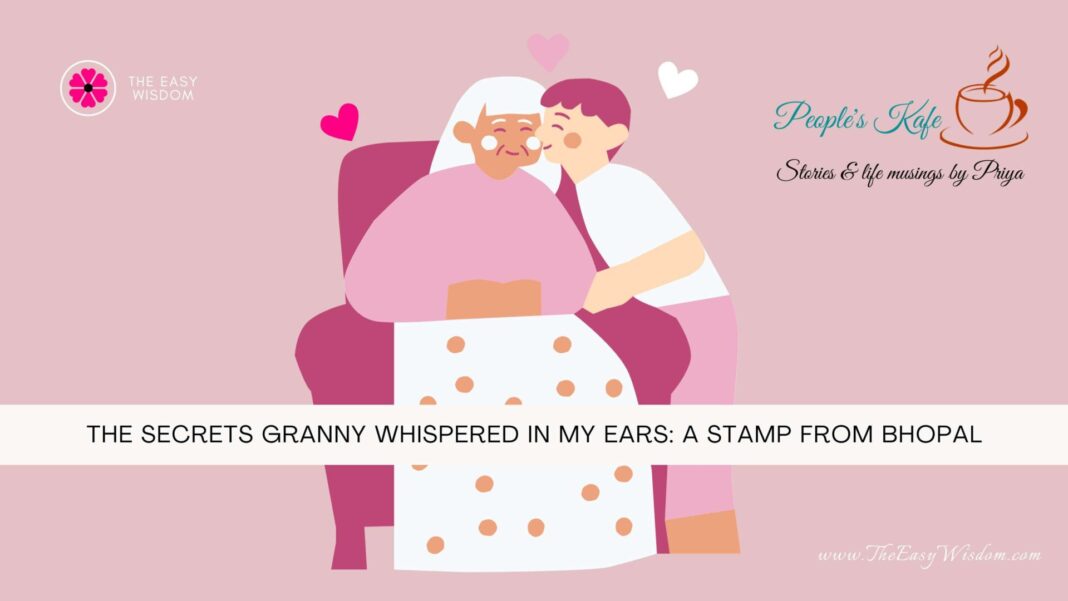 Short Stories- People’s Kafe– The Secrets Granny Whispered in My Ears- The letter from bhopal- www.TheEasyWisdom.com