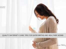 Quality Maternity Care Tips For Safer Births and Healthier Moms- The Easy Wisdom- www.TheEasyWisdom.com