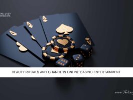 Beauty Rituals And Chance in Online Casino Entertainment- The Easy Wisdom- www.TheEasyWisdom.com