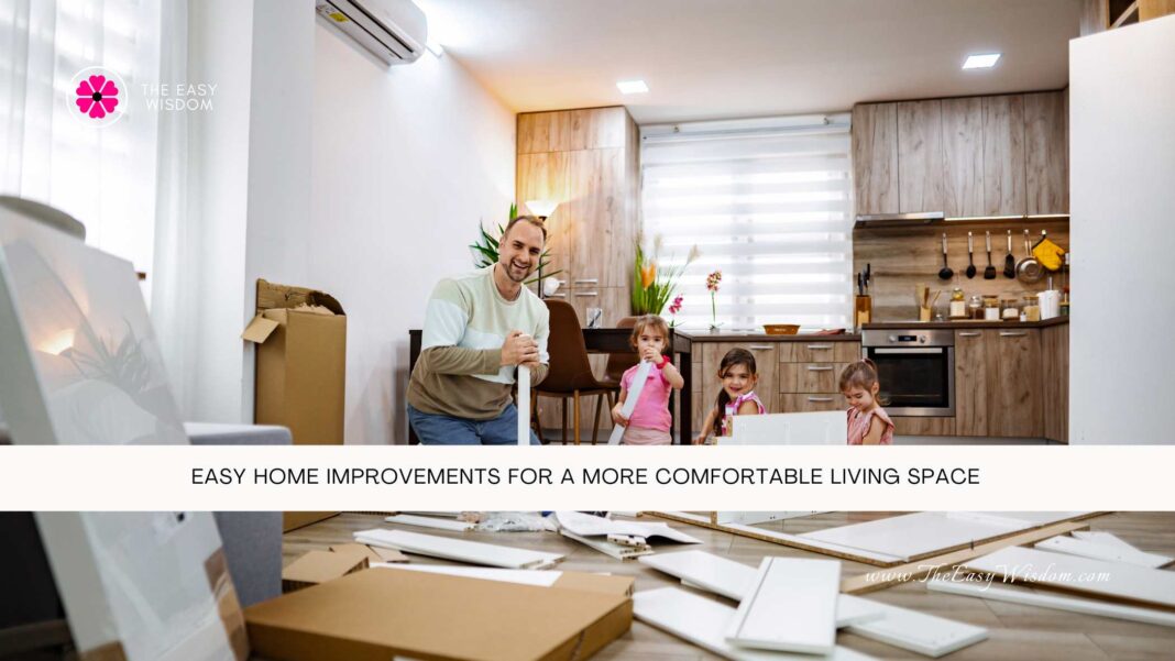 Easy Home Improvements for a More Comfortable Living Space- The Easy Wisdom- www.TheEasyWisdom.com