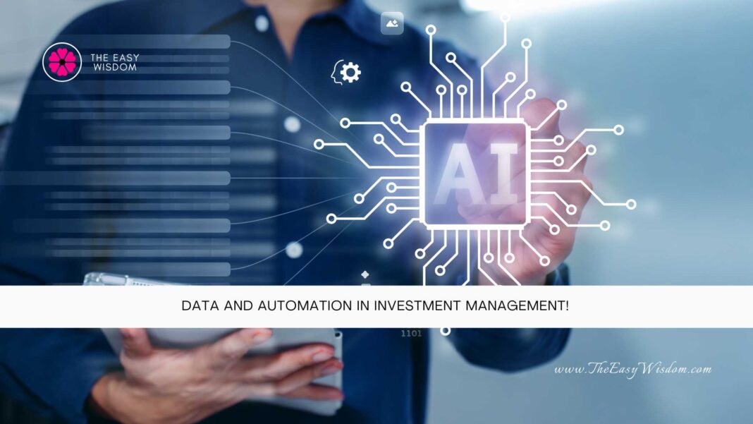 Data and Automation in Investment Management- The Easy Wisdom- www.TheEasyWisdom.com
