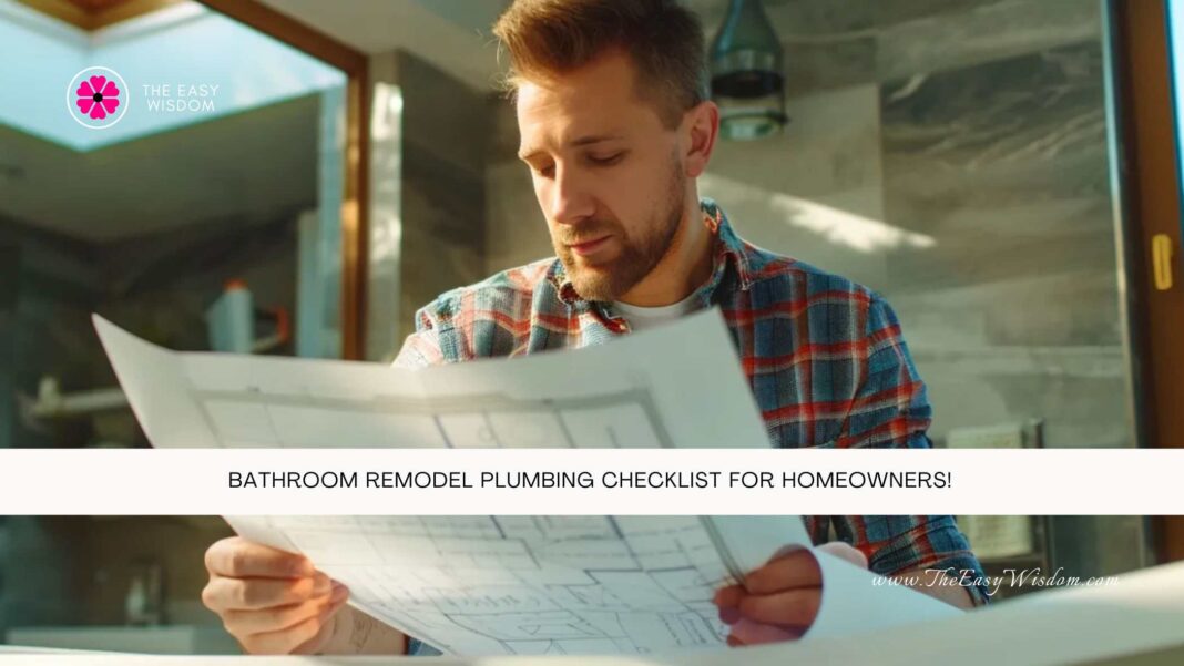 Bathroom Remodel Plumbing Checklist for Homeowners- The Easy Wisdom- www.TheEasyWisdom.com